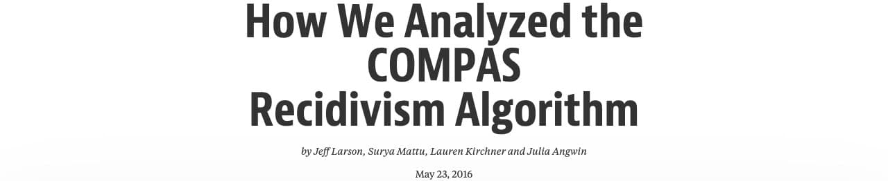The ProPublica methodology article titled How We Analyzed the COMPAS Recidivism Algorithm